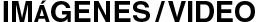 Im�genes/Video